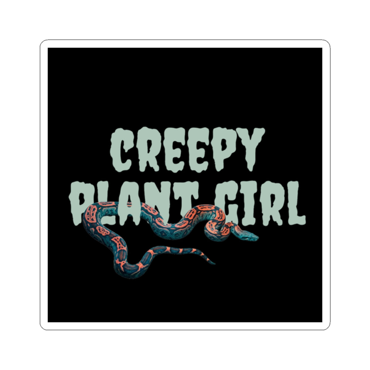 Creepy Plant Girl — Snakes are Creepy Vinyl Sticker